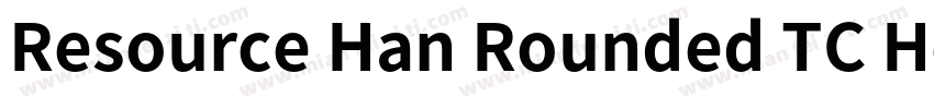 Resource Han Rounded TC Heavy字体转换